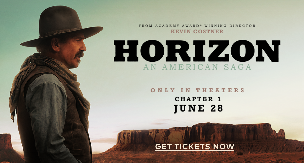 Horizon An American Saga - Only in theaters June 28th