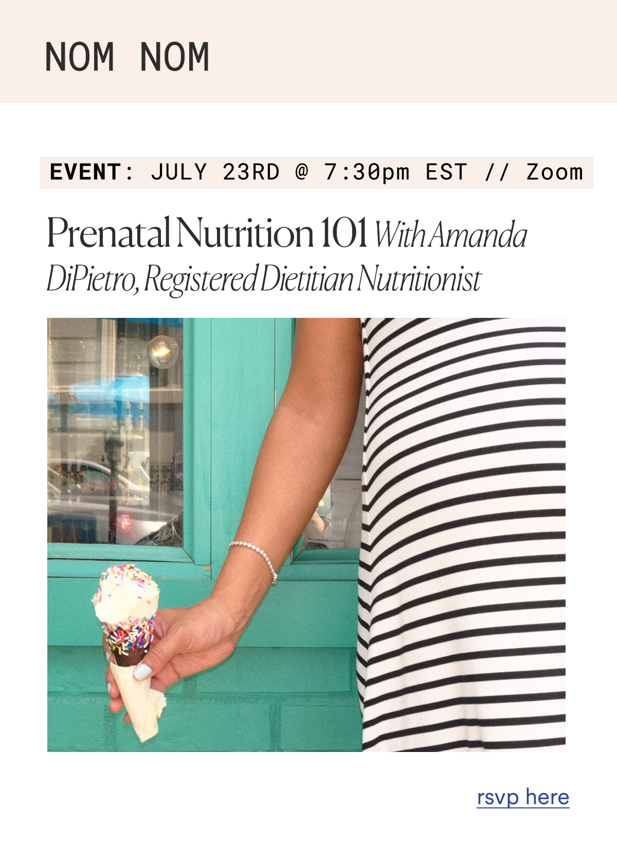 NOM NOM EVENT:  July 23rd @ 7:30pm EST on Zoom Prenatal Nutrition 101