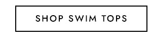 SHOP SWIM TOPS