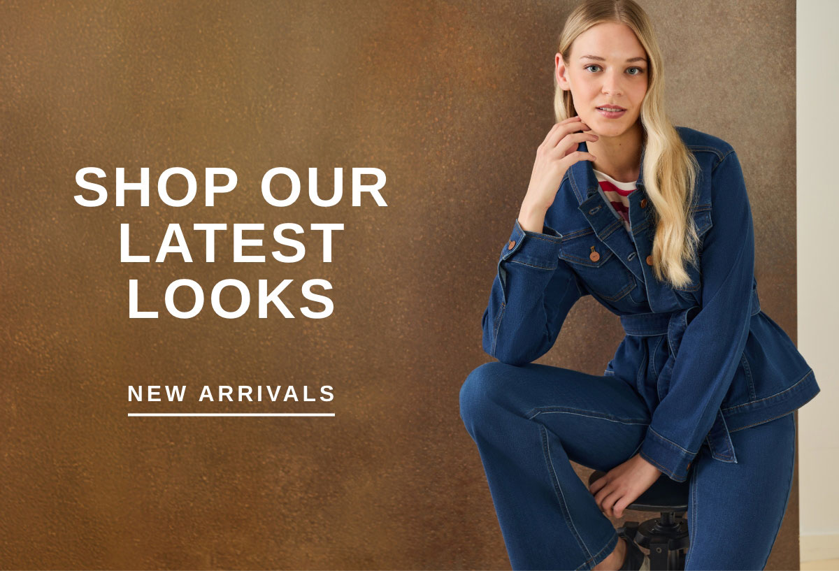 SHOP OUR LATEST LOOKS | NEW ARRIVALS