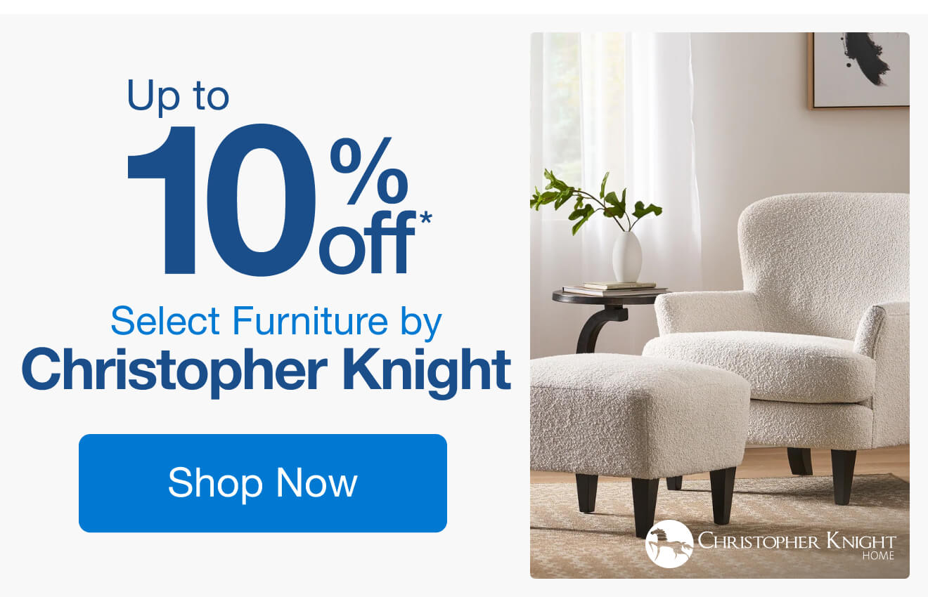 Up to 10% Off Select Furniture by Christopher Knight*