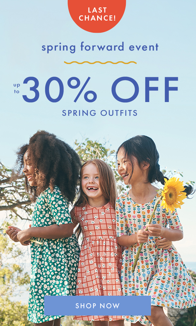 LAST CHANCE! | spring forward event | UP TO 30% OFF SPRING OUTFITS | SHOP NOW