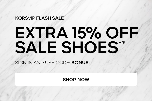 KORSVIP FLASH SALE EXTRA 15% OFF SALE SHOES** SIGN IN AND USE CODE: BONUS SHOP NOW