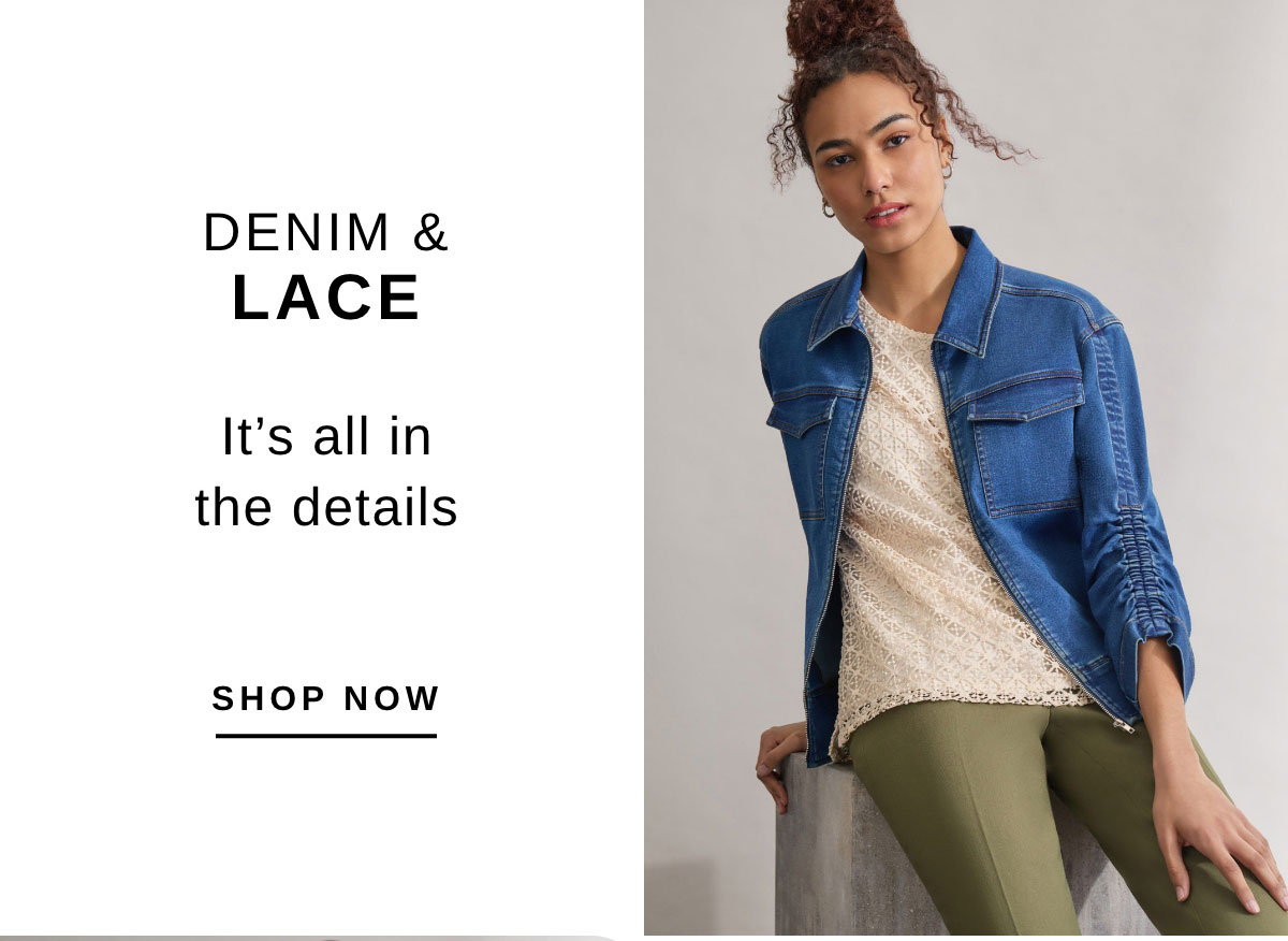 DENIM LACE It’s all in the details | SHOP NOW