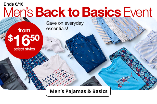 Ends 6/16 Men's Back to Basics Event. from $16.50 select styles Men's Pajamas & Basics