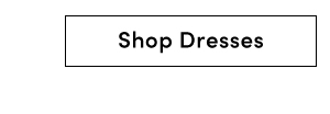 Shop Dresses