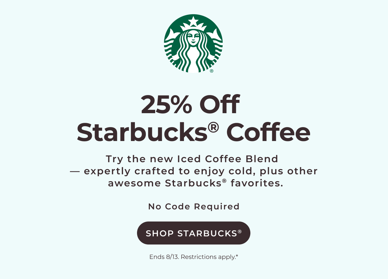 25% Off Starbucks® Coffee - No Code Required