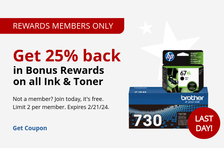 Rewards members get 25% back in bonus rewards on all ink & toner