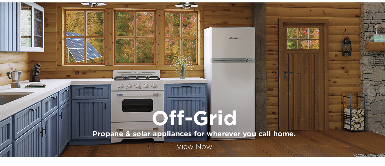 Off-Grid: Propane & solar appliances for wherever you call home.  View Now