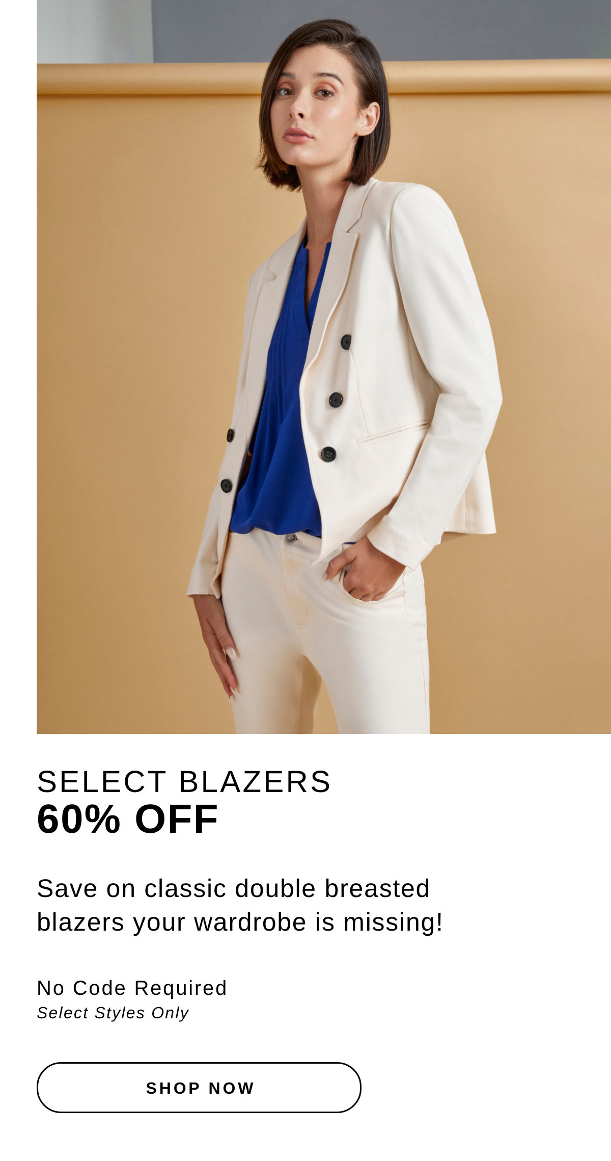 SELECT BLAZERS 60% OFF | SHOP NOW