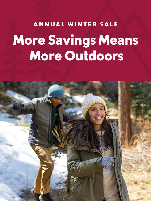 Winter Sale Forty Percent Off Select Styles. More Savings Means More Outdoors.