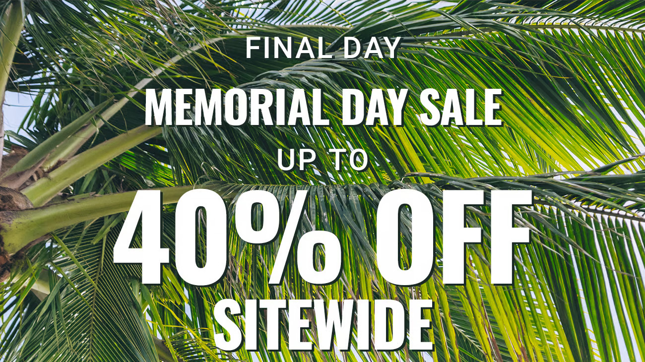 Final Day Memorial Day Sale Up To 40% Off Sitewide | Shop Men's