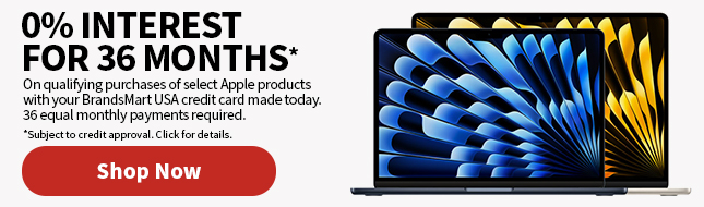 0% interest for 36 months. On qualifying purchases of select Apple products with your BrandsMart USA credit card made today. 36 equal monthly payments required. Subject to credit approval. Click for details. Shop Now