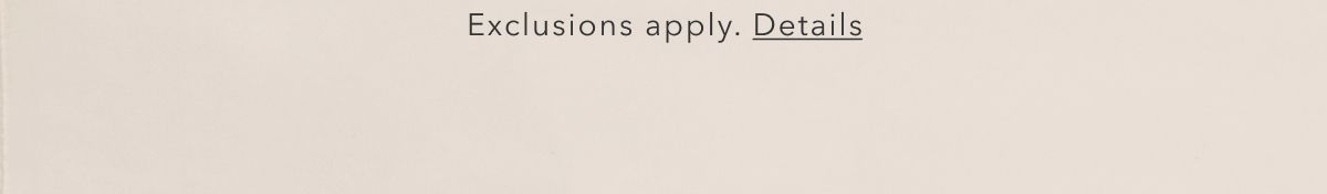 Exclusions apply. Details