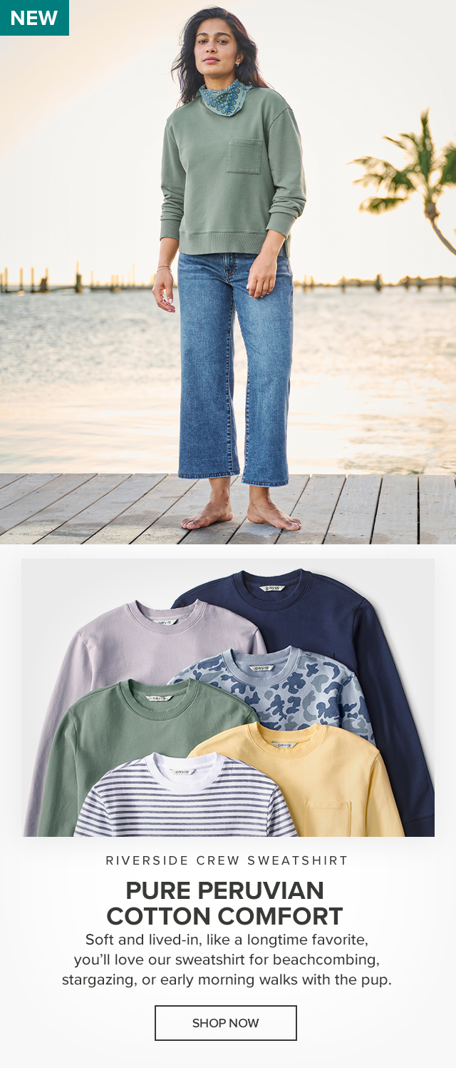 Riverside Crew Sweatshirt Pure Peruvian Cotton Comfort Soft and lived-in, like a longtime favorite, you'll love our sweatshirt for beachcombing, stargazing, or early morning walks with the pup. callout: New