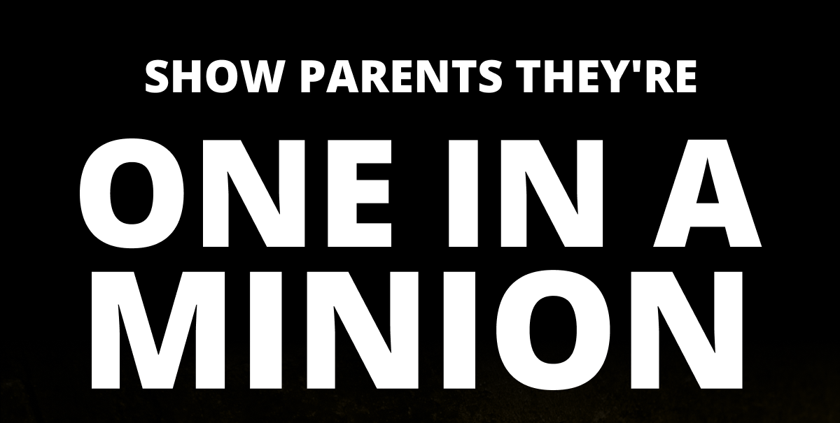 Show Parents They're One In A Minion