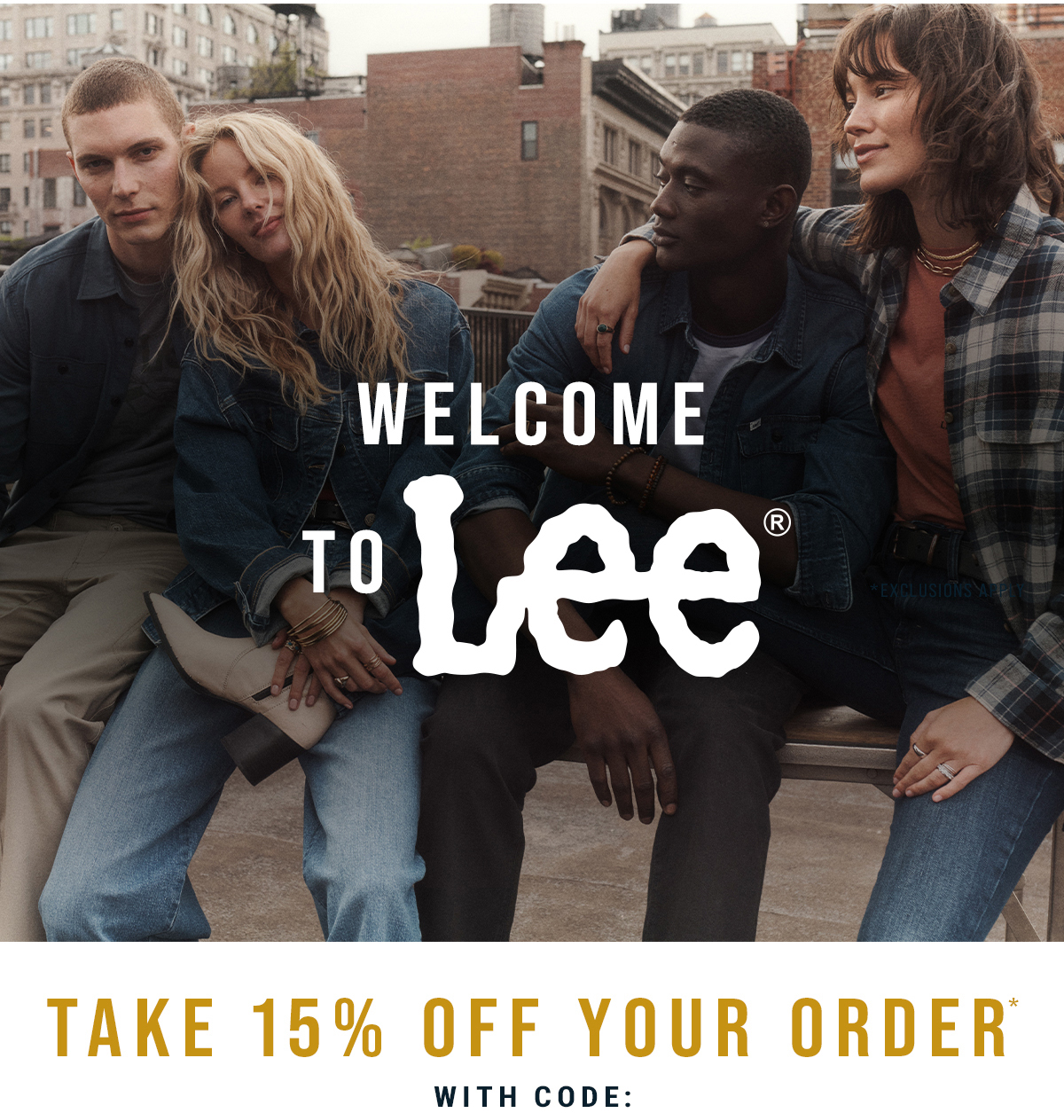 Take 15% off your order*