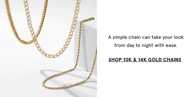 Shop 10K & 14K Gold Chains >