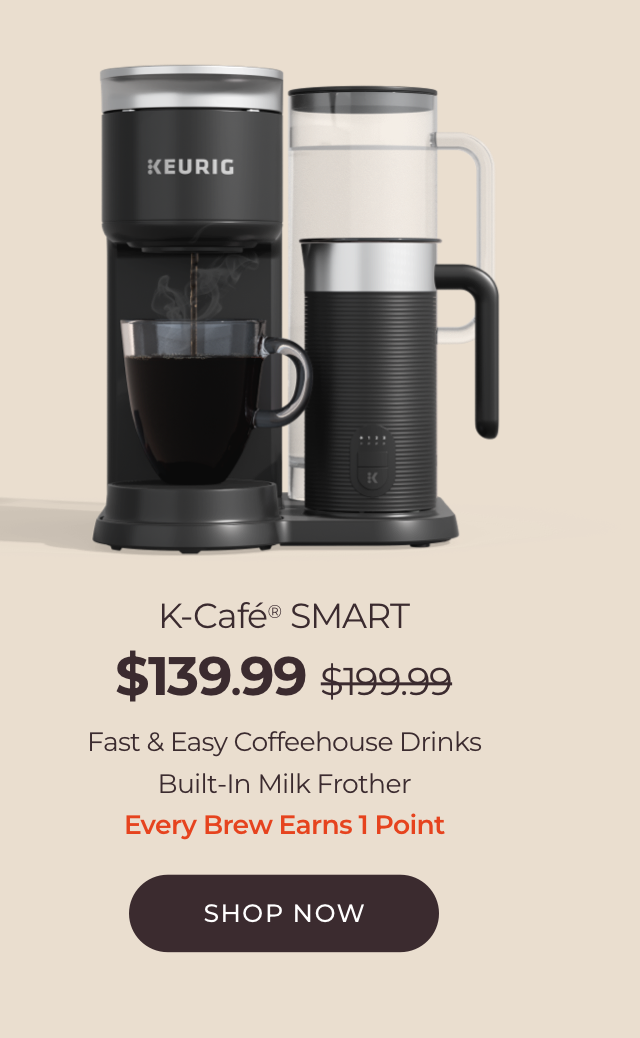 Save 30% on the K-Cafe® SMART with code SMARTBREW30