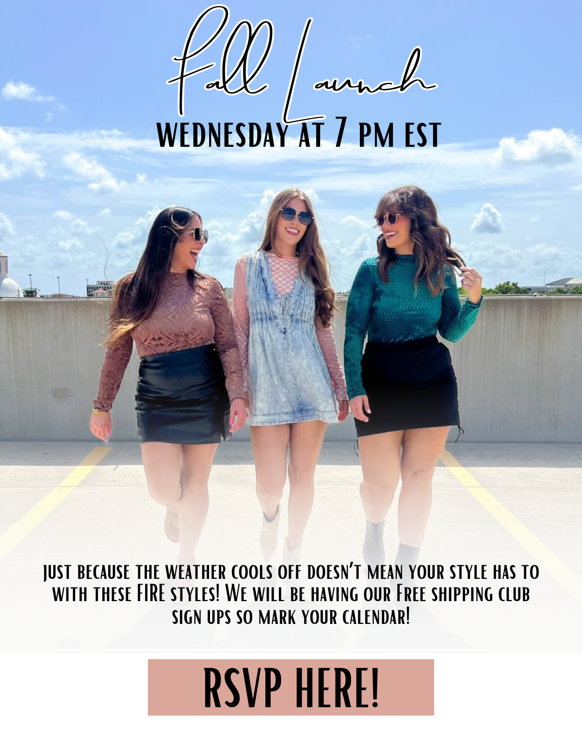 Fall launch. Wednesday at 7 pm EST.just because the weather cools off doesn’t mean your style has to with these FIRE styles! We will be having our Free shipping club sign ups so mark your calendar! RSVP here!