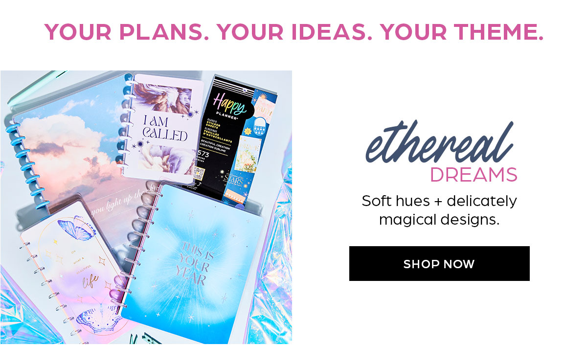 Your plans. your ideas. your theme. Ethereal Dreams- Shop Now.