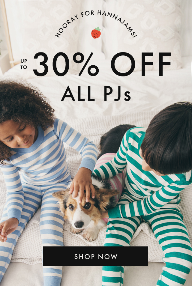 HOORAY FOR HANNAJAMS! | up to 30% OFF ALL PJs | SHOP NOW