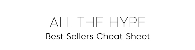 All the Hype. Best Sellers Cheat Sheet