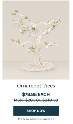 Ornament Trees  $79.95 EACH  [SHOP NOW] Prices as marked. Details below.