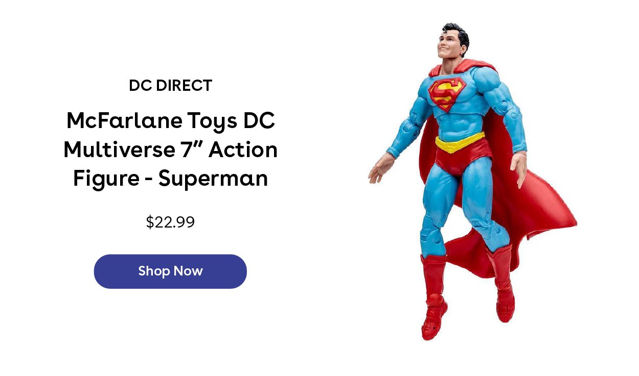 DC Direct McFarlane Toys DC Multiverse 7" Action Figure - Superman $22.99 Shop Now