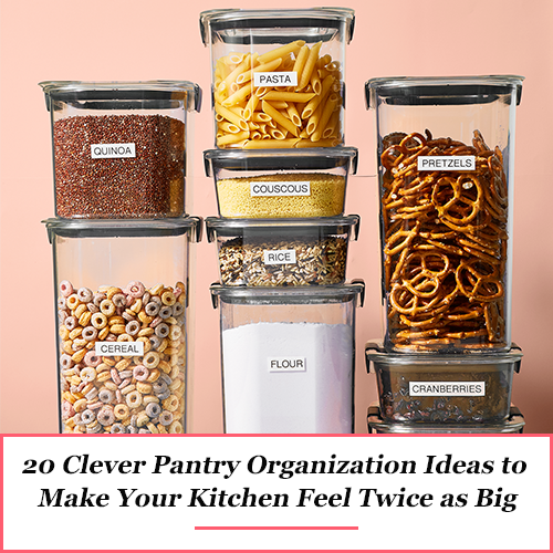 20 Clever Pantry Organization Ideas to Make Your Kitchen Feel Twice as Big