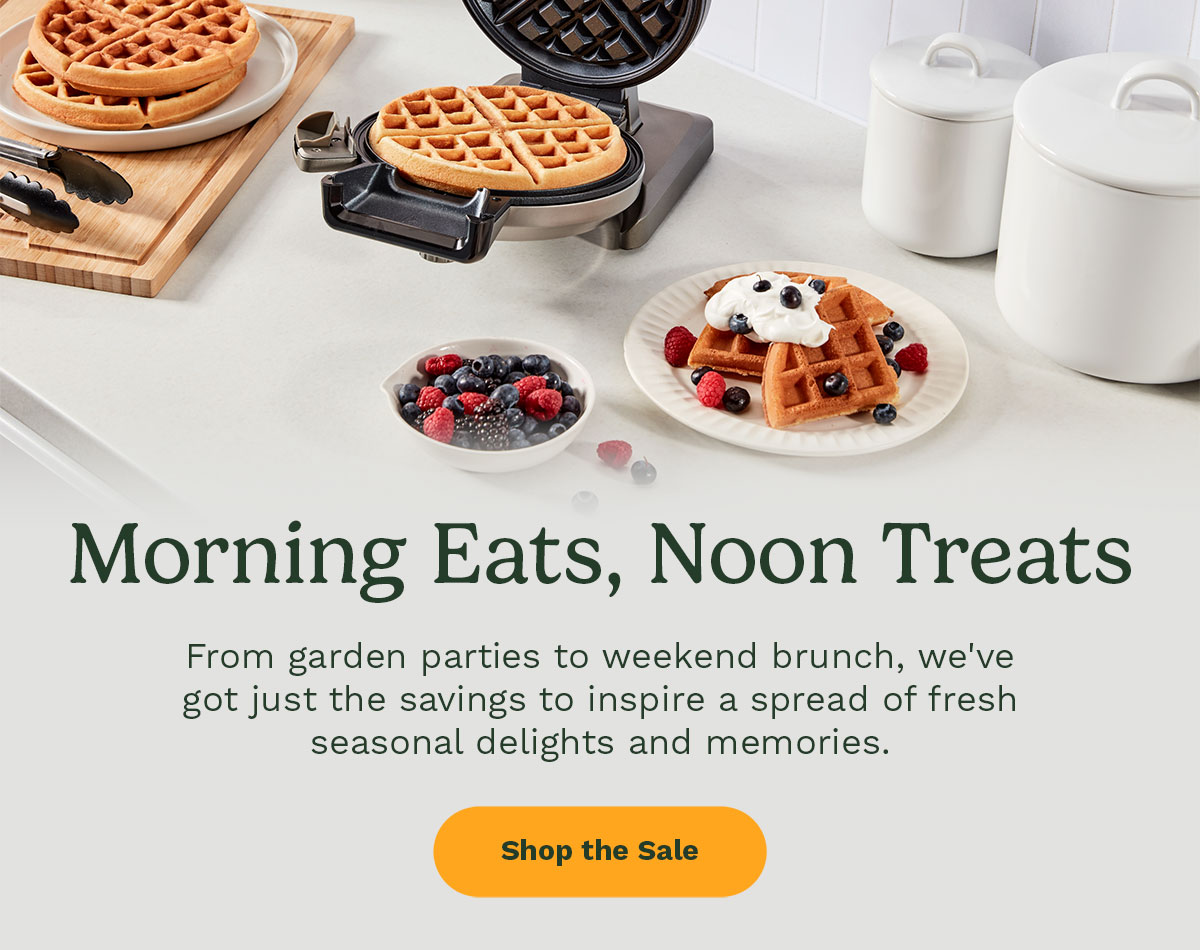 Morning Eats, Noon Treats - Shop the Sale