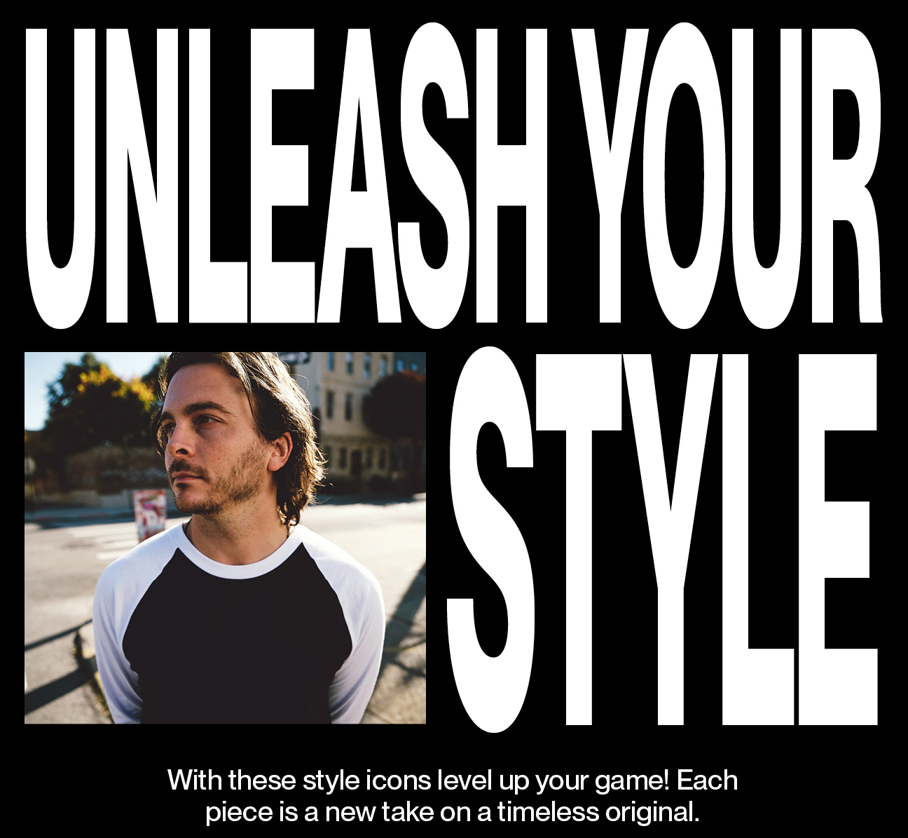 Unleash your Style