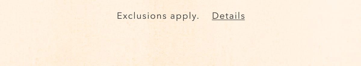 Exclusions apply. Details