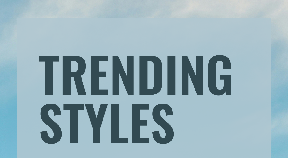 Trending Styles