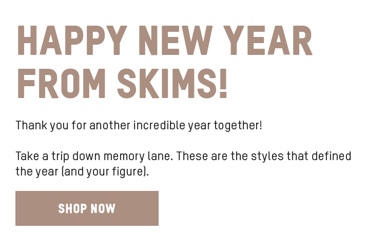 HAPPY NEW YEAR FROM SKIMS!