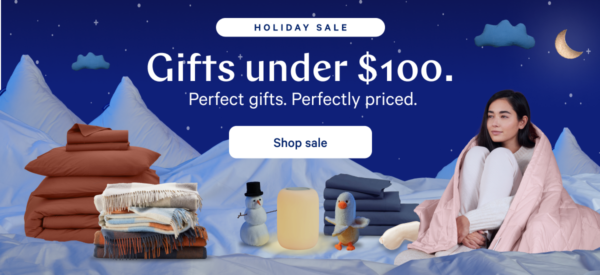 [Holiday Sale] >> Gifts under $100. >> Perfect gifts. Perfectly priced. >> Shop sale >>