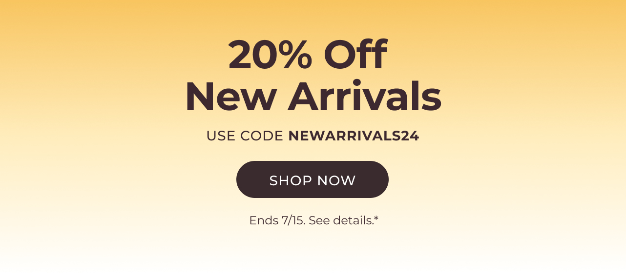 20% Off New Arrivals use code NEWARRIVALS24