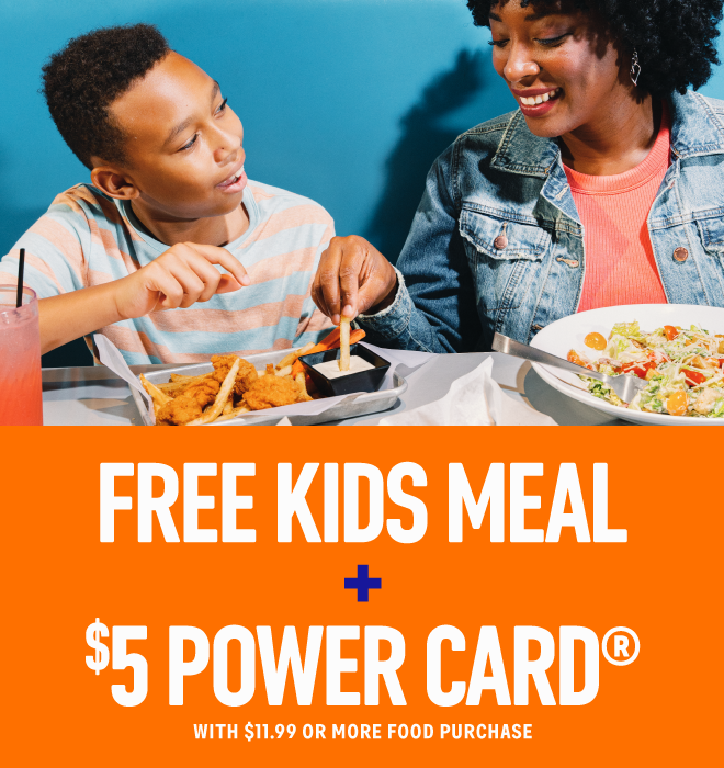 Free KIds meal + Power card