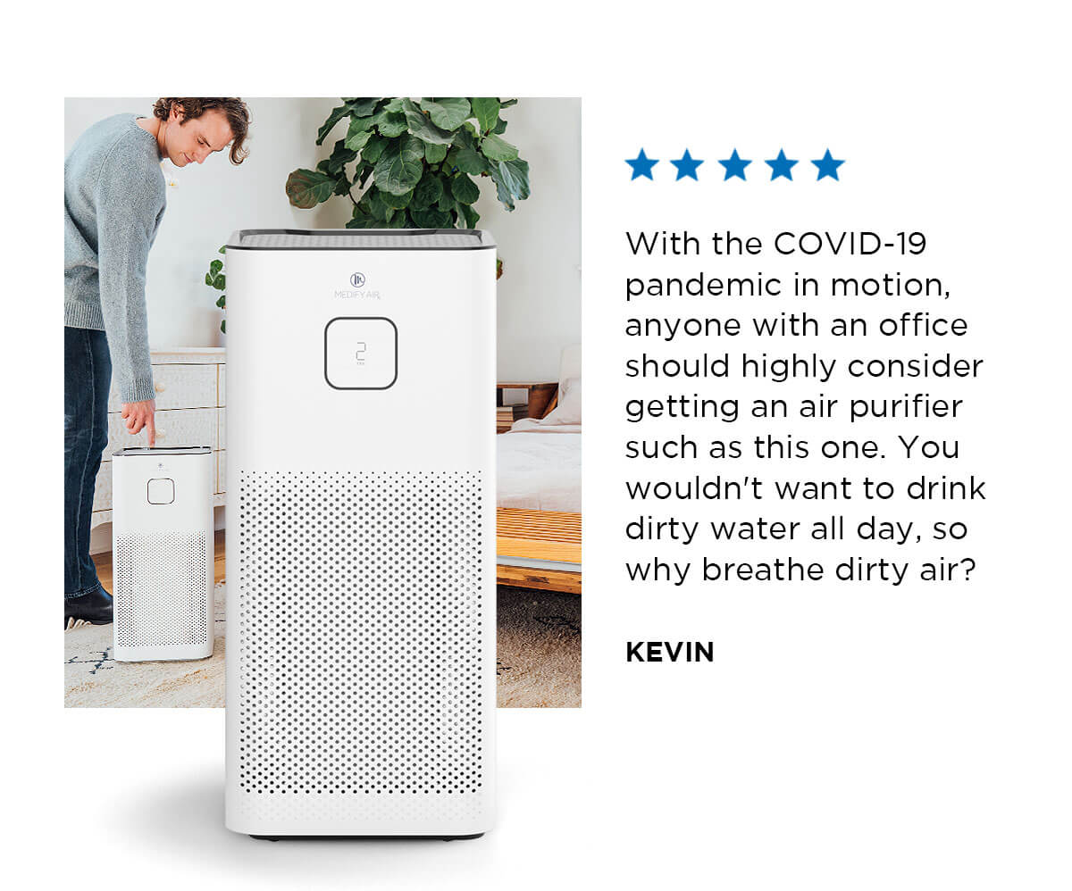 MA-50: With the COVID-19 pandemic in motion, anyone with an office should highly consider getting an air purifier such as this one. You wouldn't want to drink dirty water all day, so why breathe dirty air?KEVIN