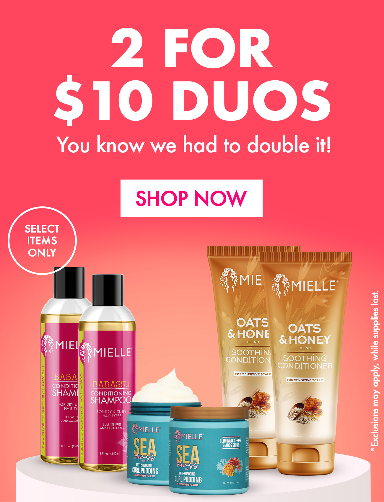 2 for $10 duos! You know we had to double it!