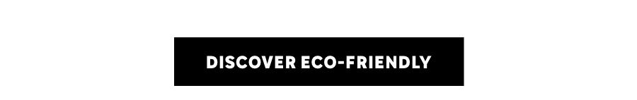 Discover Eco Friendly