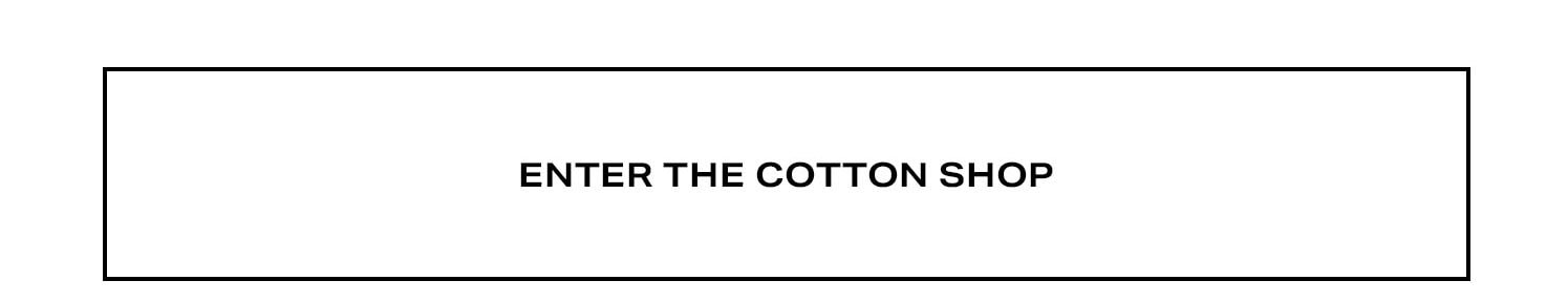 Enter The Cotton Shop.