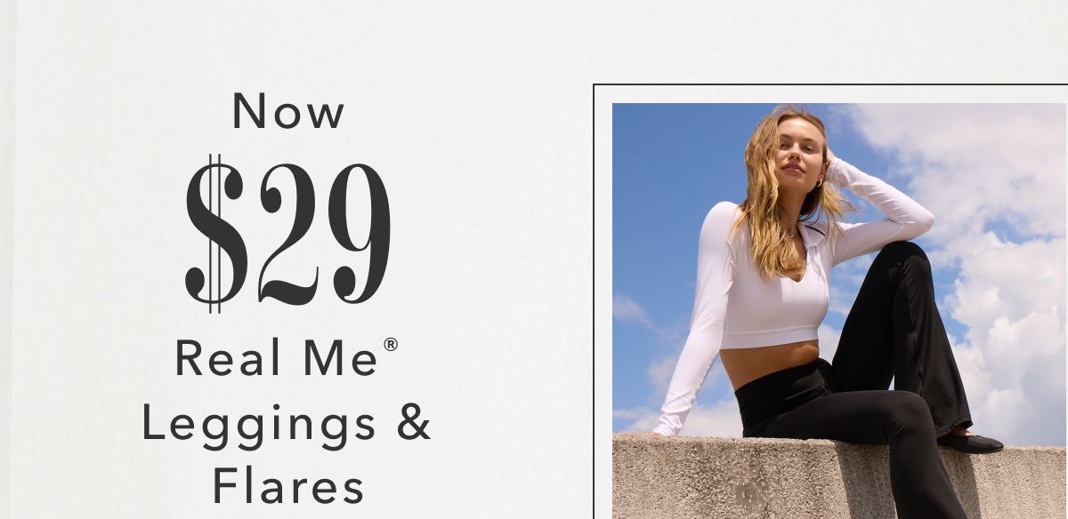 Now $29 Real Me Leggings & Flares