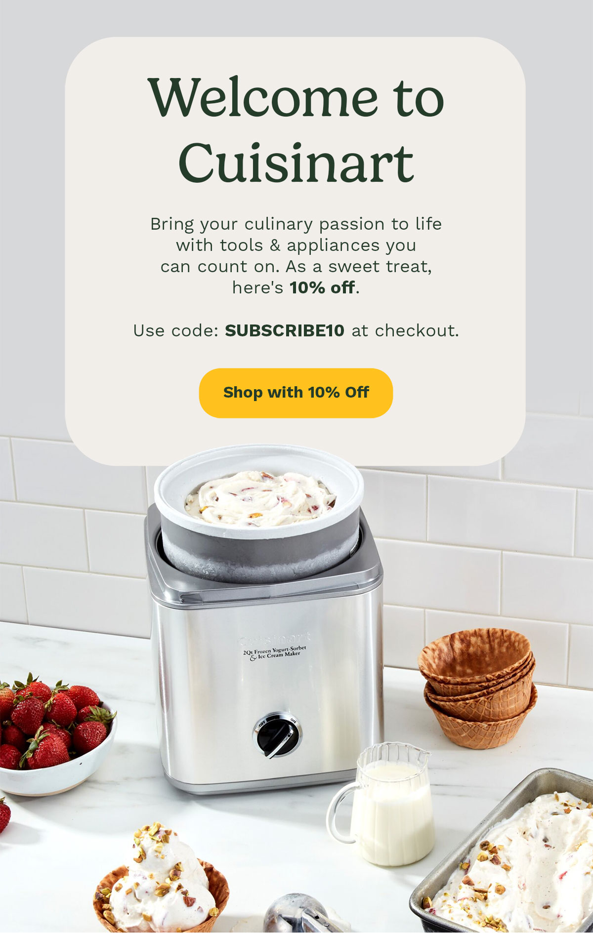 Welcome to Cuisinart Use code: SUBSCRIBED10 at checkout