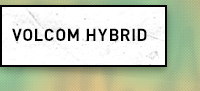 Volcom Hybrid