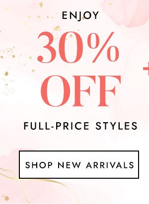 Enjoy 30% Off Full-Price Styles 