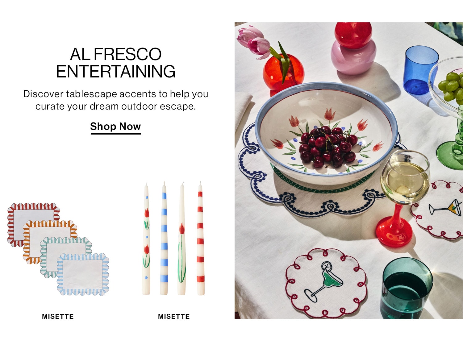 AL FRESCO ENTERTAINING. Discover tablescape accents to help you curate your dream outdoor escape. Shop Now