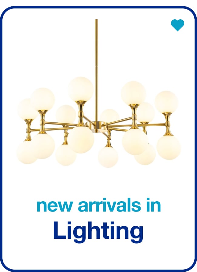 New Arrivals in Lighting â€” Shop Now!