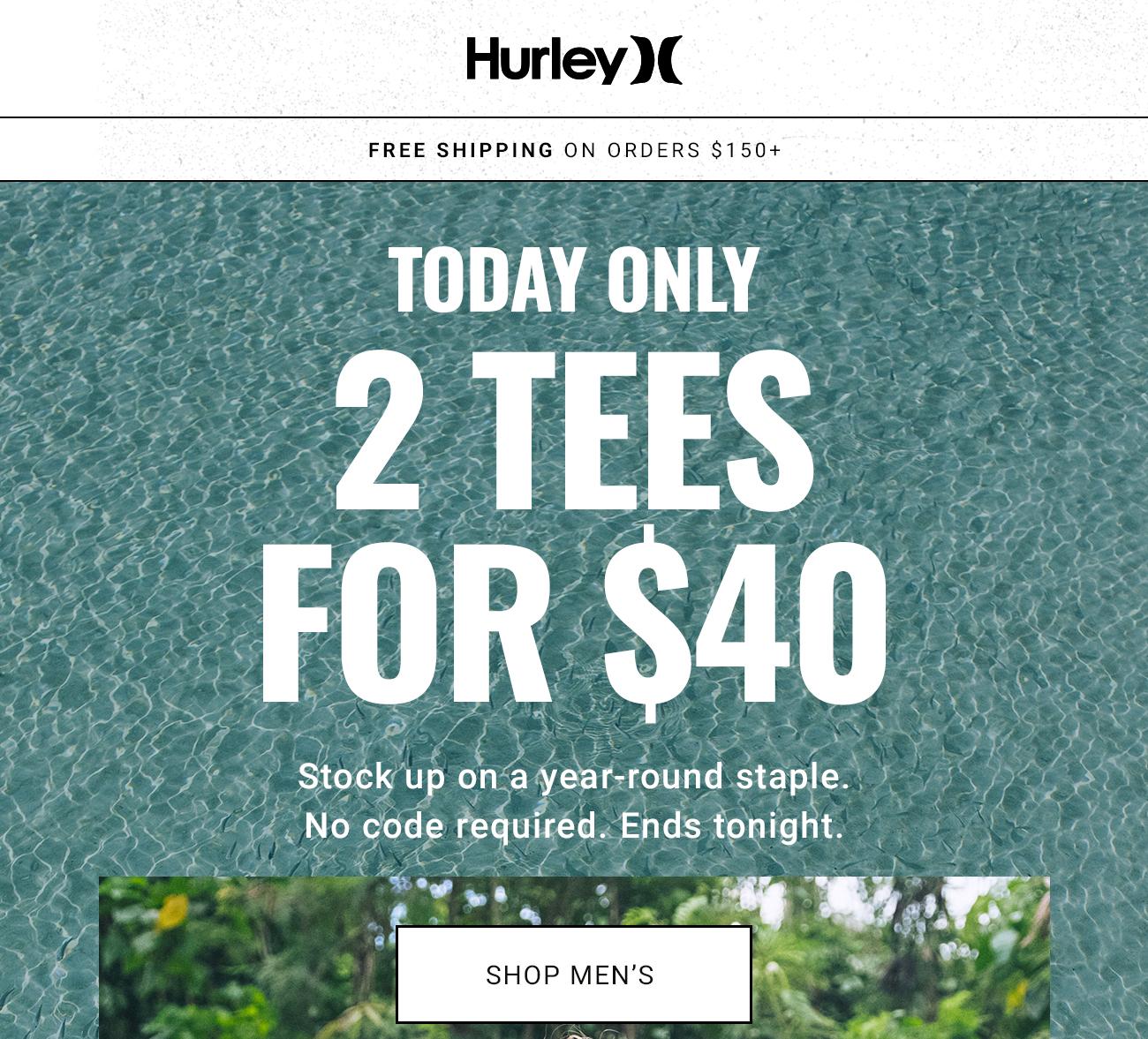 Hurley - 2 Tees for $40 | Shop Men's