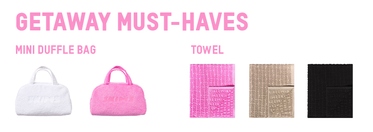 GETAWAY MUST-HAVES